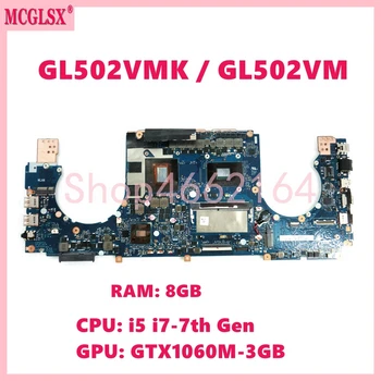 GL502VM i5 i7-7th Gen Процесор GTX1060M дънна Платка За Asus ROG S5VM S5V GL502V GL502VM GL502VMK GL502VML GL502VMZ дънна Платка на Лаптоп