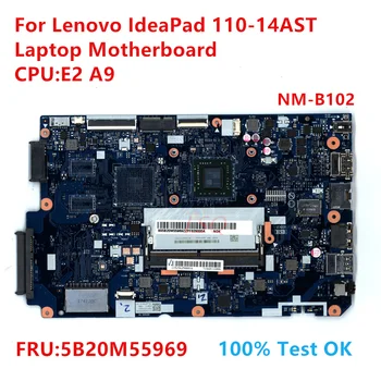 NM-B102 за Lenovo IdeaPad 110-14AST дънна Платка на лаптоп процесор: E2 A9 FRU: 5B20M55969 100% Тест в ред